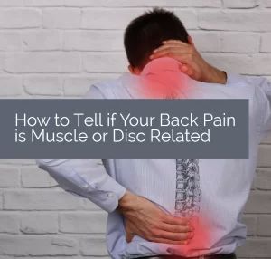 How to Tell If Your Back Pain Is Muscle or Disc Related