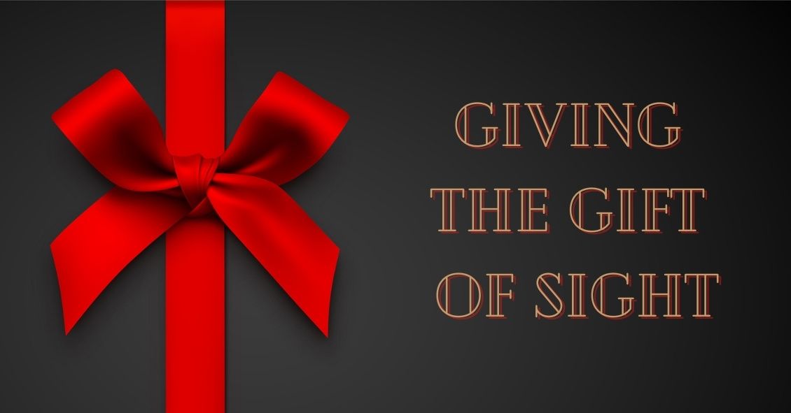 How to Give the Gift of Sight