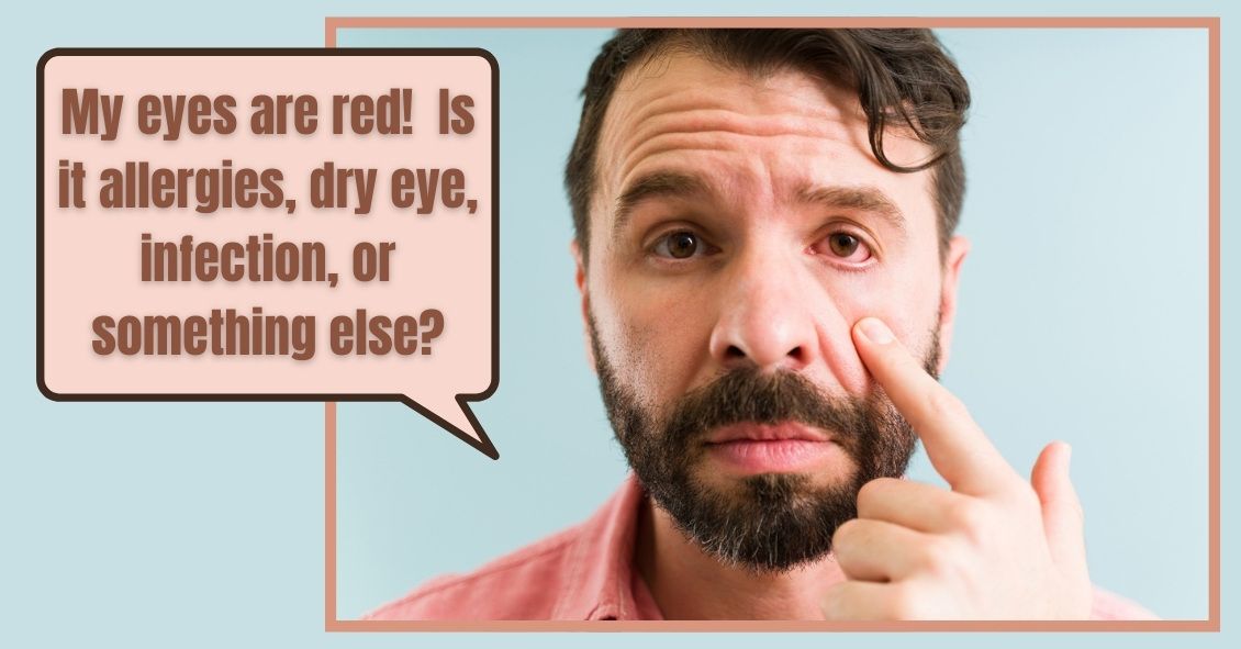 Am I Dealing with Allergies, Dry Eye or Infection?