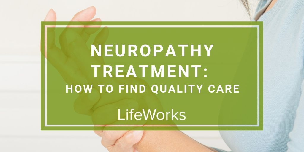 Neuropathy Treatment Shawnee KS | How to Find Quality Care