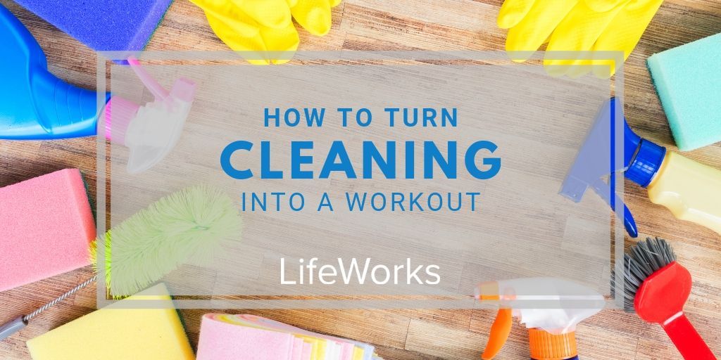 How to Turn Spring Cleaning Into a Workout