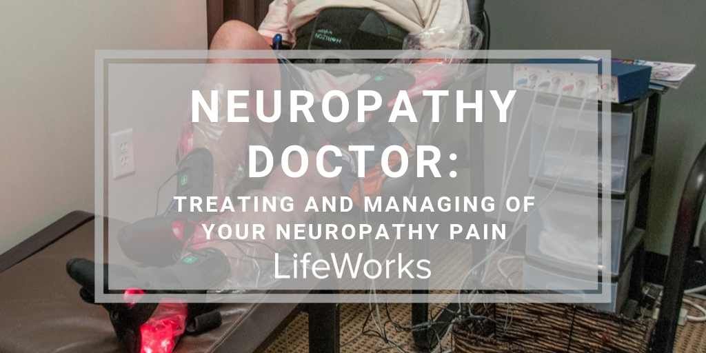 Neuropathy Doctor Kansas City | Treating and Managing Your Neuropathy Pain