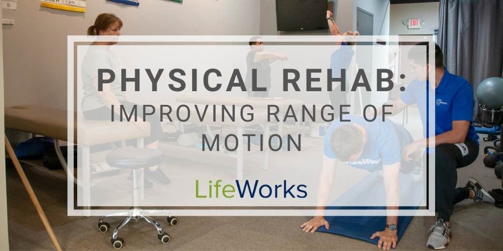 Physical Rehabilitation in Kansas City | Improving Range of Motion