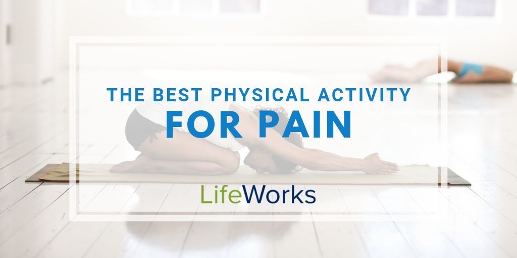 The Best Physical Activity for Pain
