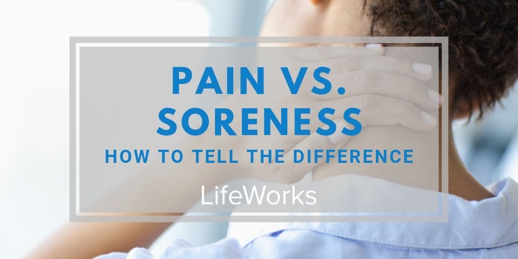 Pain vs. Soreness | How to Tell The Difference