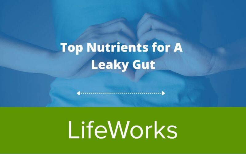 Top Nutrients for Leaky Gut