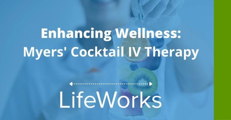 Enhancing Wellness with Myers’ Cocktail IV Therapy