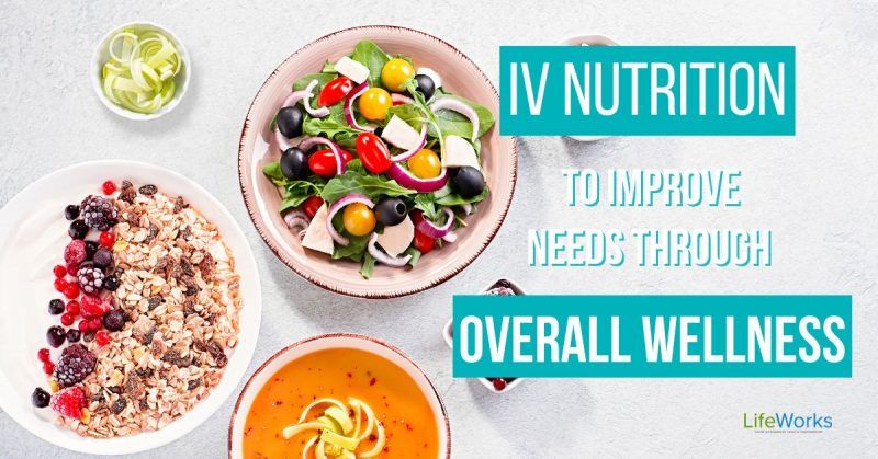 Use IV Nutrition to Improve Overall Wellness