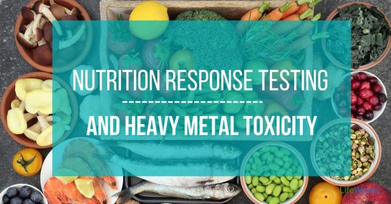 Nutrition Response Testing and Heavy Metal Toxicity