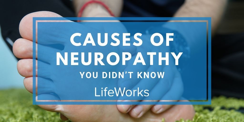 Causes of Neuropathy You Didn’t Know