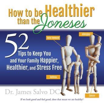 New Podcast from Dr. James Salvo - How to Be Healthier Than the Joneses