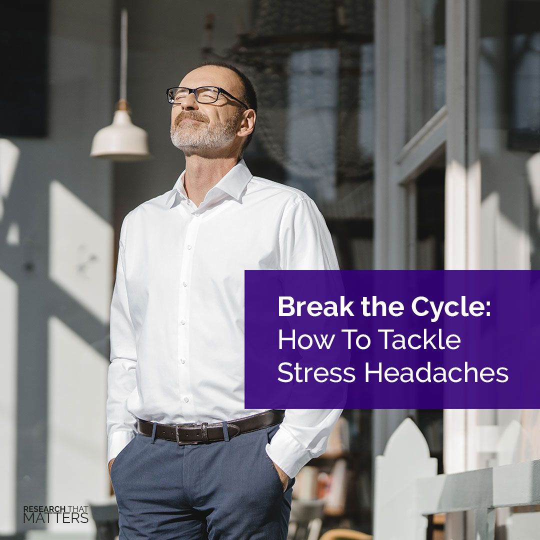 Break the Cycle: How To Tackle Stress Headaches