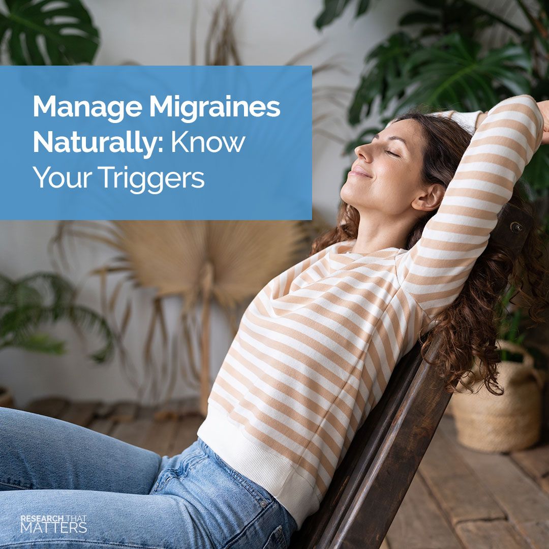 Manage Migraines Naturally: Know Your Triggers