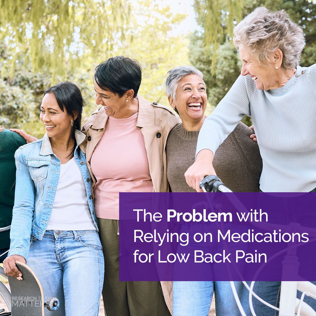 The Problem with Relying on Medications for Low Back Pain