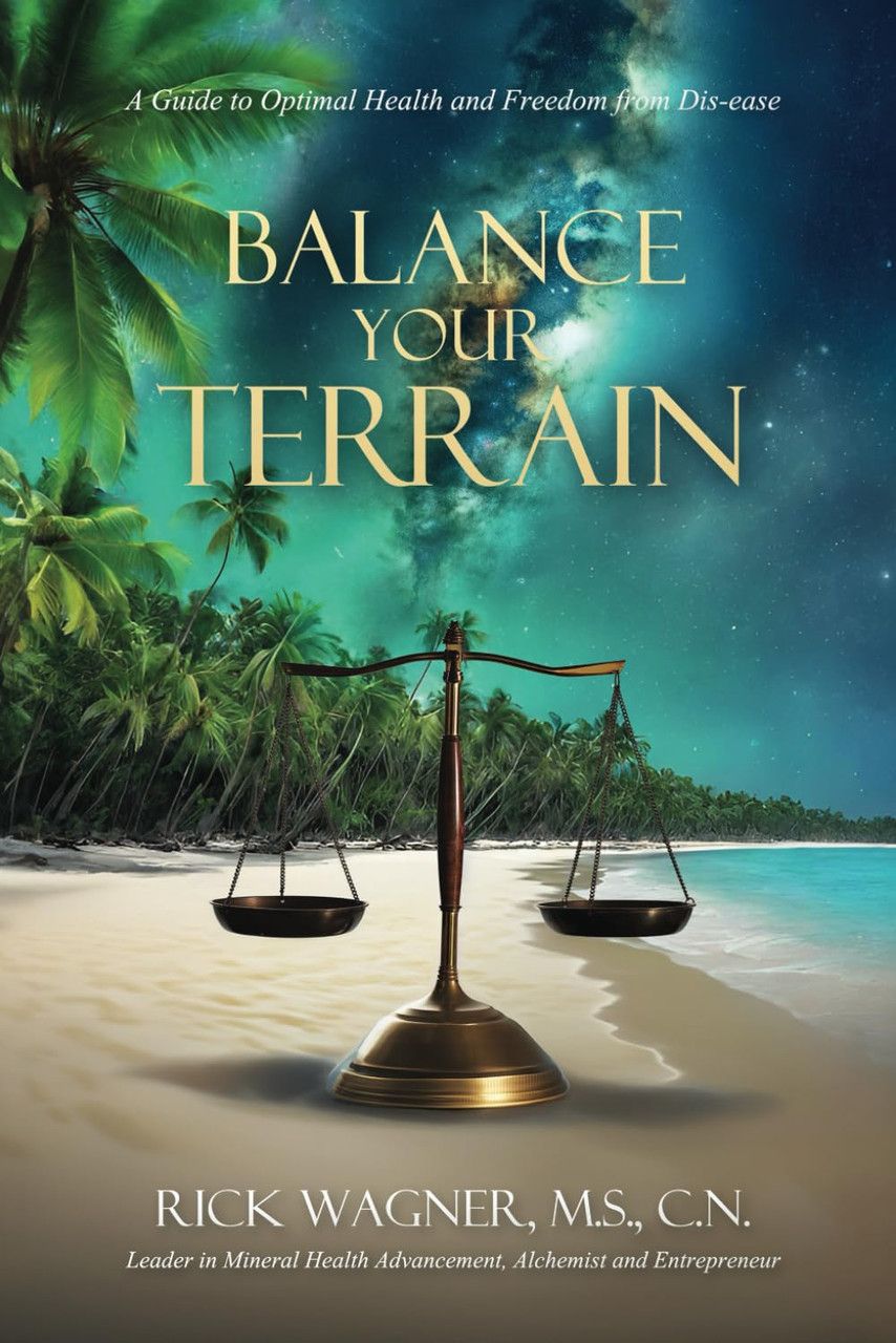 Balance Your Terrain: A Guide to Optimal Health and Freedom from Disease