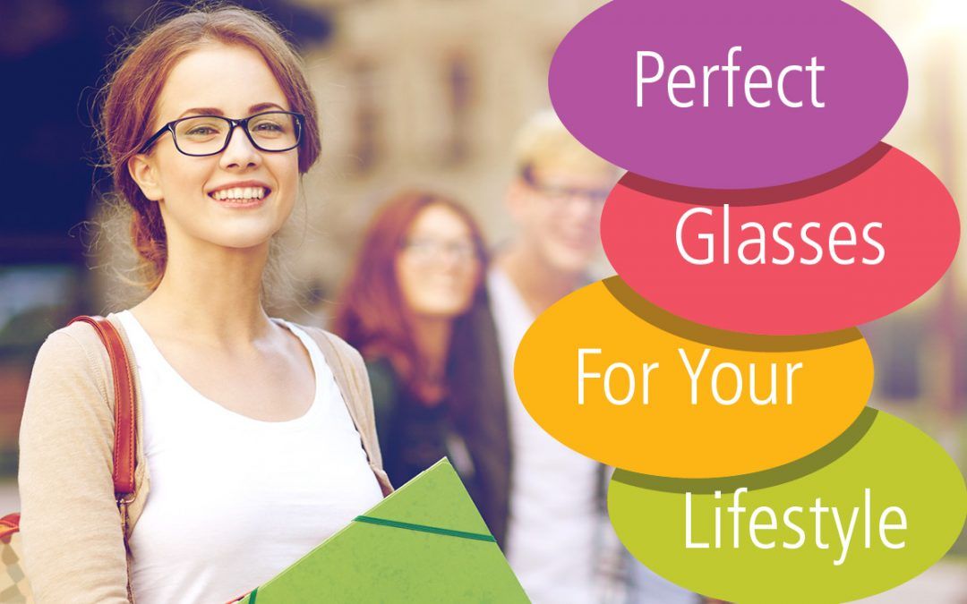 Perfect Glasses For Your Lifestyle